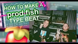 HOW TO MAKE PROD FISH TYPE BEATS | FL Studio