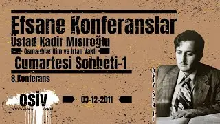 CS8 - Üstad Kadir Mısıroğlu - Lozan, Hilafet ve Reformistler - 1 - Cumartesi Sohbetleri