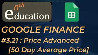 4.1  Price Advanced in Google Finance (50 Day Average Price) | Google Sheets Tutorial