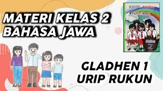 Video Pembelajaran Bahasa Jawa Kelas 2 : Gladhen 1 Urip Rukun