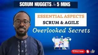 Essential Overlooked Aspects of Scrum & Agile
