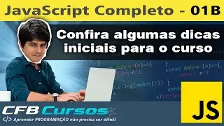 Dicas importantes para o curso - Curso de Javascript Moderno - Aula 01B