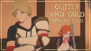 RWBY - Glitter and Gold (Spoiler Free)
