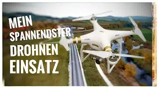 Mein spannendster Drohnen Einsatz