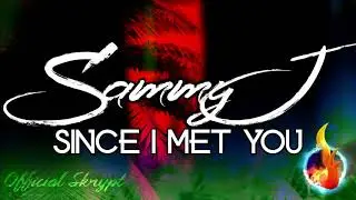 Sammy J - Since I met you