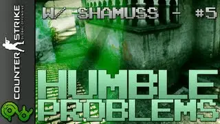 Humble Problems - Counter-Strike: Global Offensive (w/. xShamuss) - DM (de_inferno) - #5
