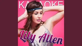 Not Fair (In the Style of Lily Allen) (Karaoke Version)