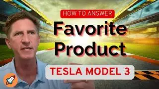 How to Answer: Favorite Product (Tesla Model 3) with Google PM | Product Manager Interview