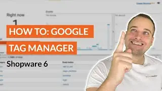 Google Tag Manager mit Shopware verbinden - Shopware 6 Tutorial
