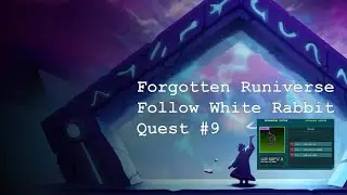 Forgotten Runiverse — Follow the White Rabbit (Следуй за белым кроликом) #9