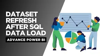 Refresh Power BI Dataset just after data insertion in SQL table