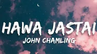 Hawa Jastai - John Chamling  lyrics song by @Jesselama