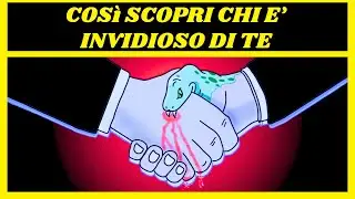 Come Scoprire chi è INVIDIOSO DI TE (e cosa fare) - nuovi Trucchi Psicologici