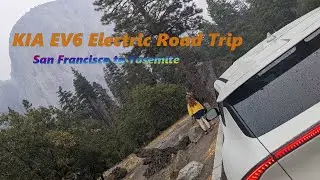 Kia EV6 Road Trip - San Francisco to Yosemite - Is it Practical?
