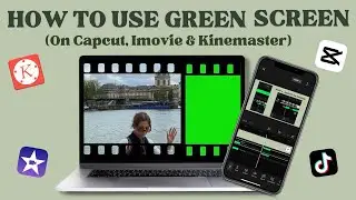 How To Use Green Screen Overlay On CapCut , Imovie & Kinemaster