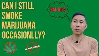 Can I Still Smoke Occasionally After Quitting Marijuana? | Subscriber Poll