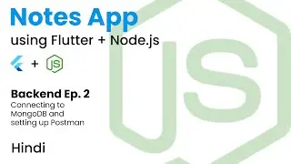 Notes App using Flutter & Node.js | Backend Ep. 2 - Connecting to MongoDB and using Postman | Hindi
