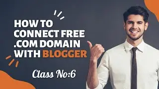 #6- How to Connect Custom Domain With Blogger !!