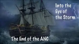 The End of the ANC: Into the Eye of the Storm - Part 1