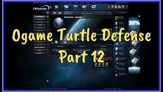Ogame Turtle Defense Part 12
