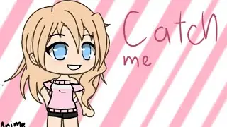 | Catch me | anime version |
