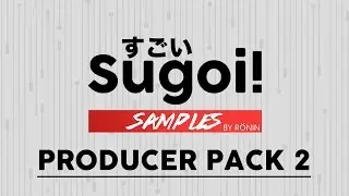 Producer Samples & Presets Pack 2 (FREE DOWNLOAD) | Sugoi Samples