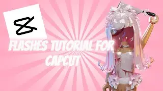 Flashes tutorial for capcut