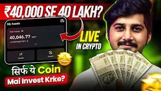 Investing ₹40000 to Turn into ₹40 Lakh With Live Crypto Trading Proof 🤑 (Hindi)