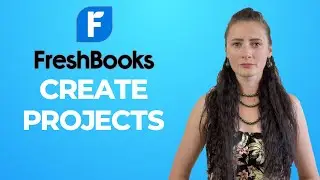 How to Create a Project on FreshBooks?