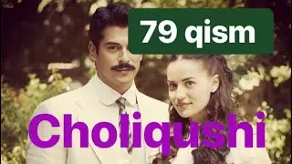 79 Choliqushi uzbek tilida HD 79 qism (turk seriali)