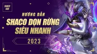 Shaco GOD: Hướng dẫn clear jungle siêu nhanh 2023