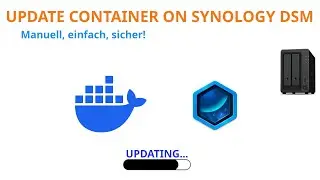 CONTAINER AUF SYNOLOGY DSM UPDATEN - DOCKER CONTAINER