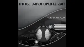 Oleg Polar - A Mase Broken Language 2014 (Progressive Breaks Mix)