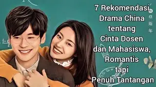 7 Recommended Chinese Dramas About the Love Between a Lecturer and a Student, Romantic but Full o...