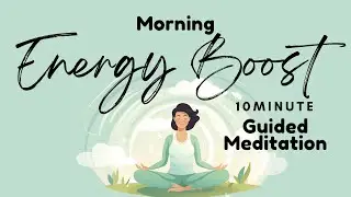Morning Energy Boost Guided Meditation to Awaken Your Body and Mind | Daily Meditation