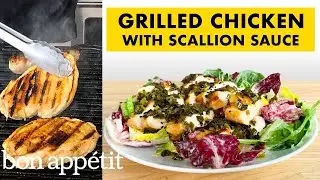 How To Make Grilled Chicken With Scallion Sauce | From The Home Kitchen | Bon Appétit