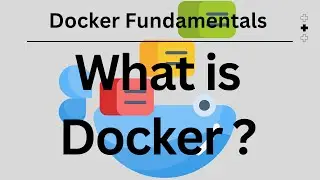 What is Docker ? | Docker Fundamentals