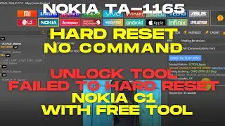nokia ta-1165 hard reset no command  /Unlock Tool failed to hard reset Nokia C1/ with free tool