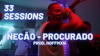 Necão - Procurado | Prod. HOFFMXN | 33 Sessions