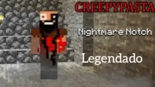 Minecraft CREEPYPASTA:Nightmare Notch Legendado PT BR