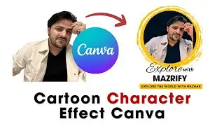 Canva Picture Cartoon Make | Cartoon Character Effect in Canva | Mazrify
