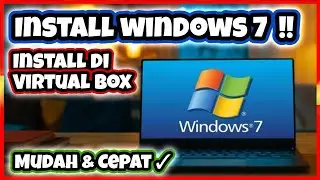 gampang ! Cara Install Windows 7 Di Virtual Box