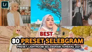 NO PASSWORD 80 PRESET LIGHTROOM SELEBGRAM TERBARU 2021 NO PASSWORD | PRESET LIGHTROOM TERBARU 2021