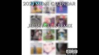 2023 meme calendar but JERSEY CLUB 🔥🕺
