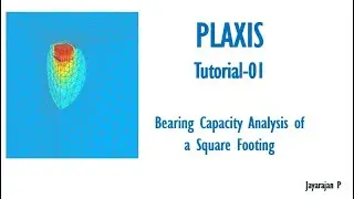 PLAXIS: Tutorial-1: Bearing Capacity Analysis of a Square footing