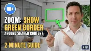How to Show Green Border Around Shared Content in Zoom 2 Minutes