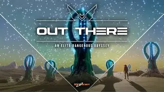ELITE DANGEROUS - Out There (Season 06) - Episode 05