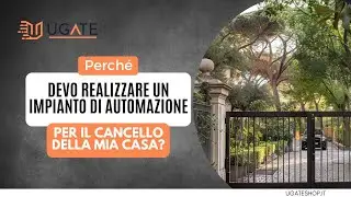 Perché devo realizzare un impianto di automazione per il cancello della mia casa?