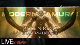 #6 Идем на ФИНАЛ. DLC Elden Ring: Shadow of the Erdtree Edition. Современный самурай
