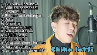 Lagu cover Chika lutfi Terbaru Kumpulan Lagu lawas akustik aku bukan jodohnya ajarkan aku duka